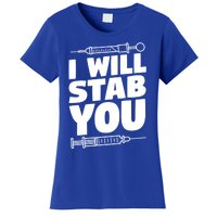 Phlebotomy Lab Assistant Cute Gift I Will Stab You Cute Gift Phlebotomist Cute G Women's T-Shirt