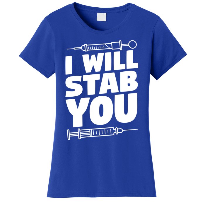 Phlebotomy Lab Assistant Cute Gift I Will Stab You Cute Gift Phlebotomist Cute G Women's T-Shirt