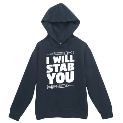 Phlebotomy Lab Assistant Cute Gift I Will Stab You Cute Gift Phlebotomist Cute G Urban Pullover Hoodie