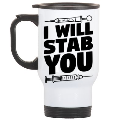 Phlebotomy Lab Assistant Cute Gift I Will Stab You Cute Gift Phlebotomist Cute G Stainless Steel Travel Mug