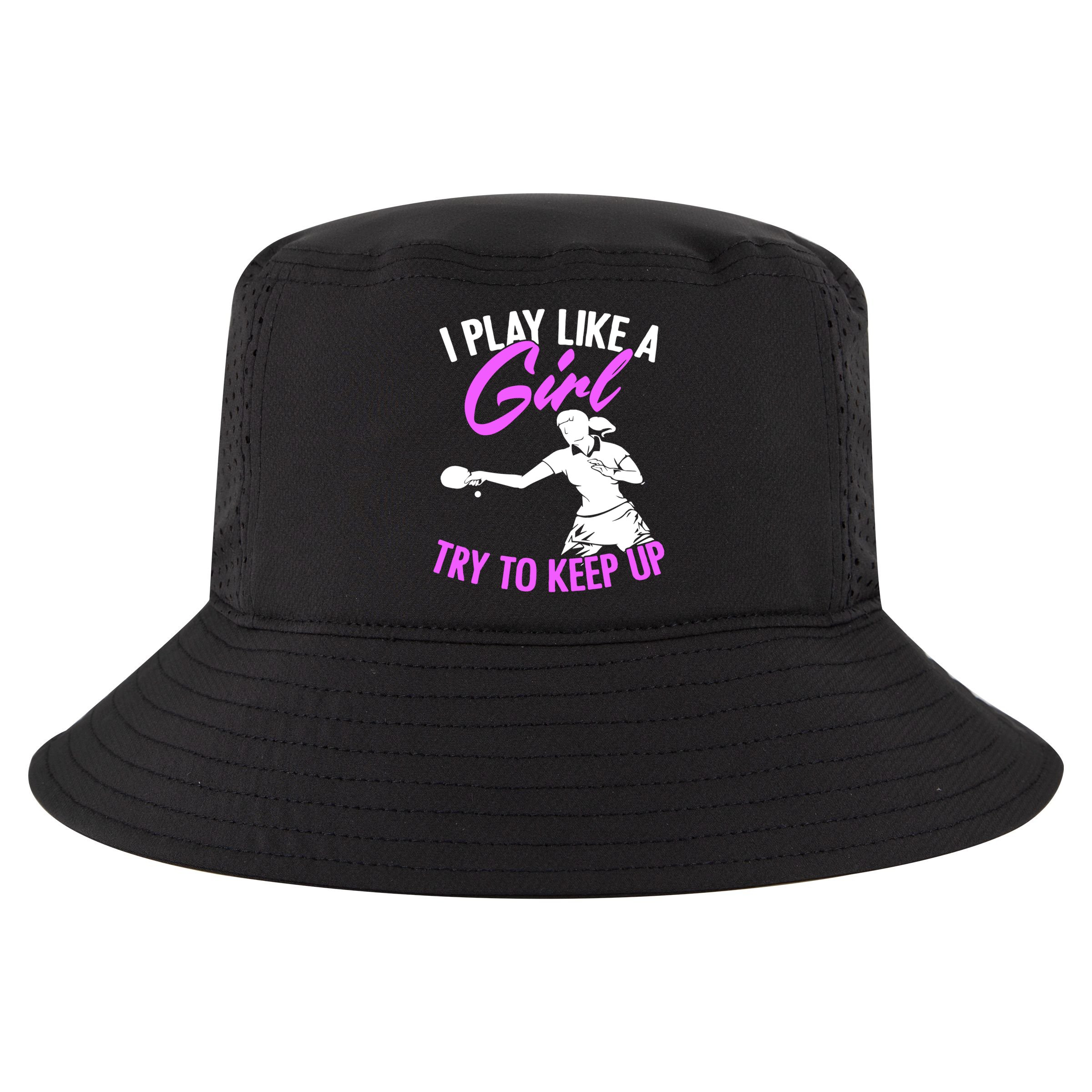 Play Like A Girl Try To Keep Up Funny Table Tennis Ping Pong Gift Cool Comfort Performance Bucket Hat