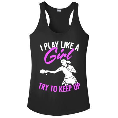 Play Like A Girl Try To Keep Up Funny Table Tennis Ping Pong Gift Ladies PosiCharge Competitor Racerback Tank