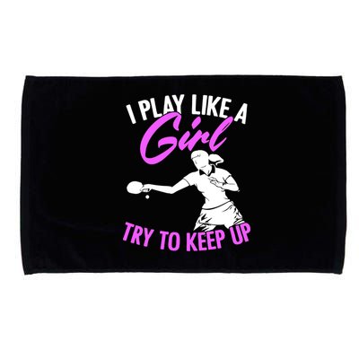 Play Like A Girl Try To Keep Up Funny Table Tennis Ping Pong Gift Microfiber Hand Towel