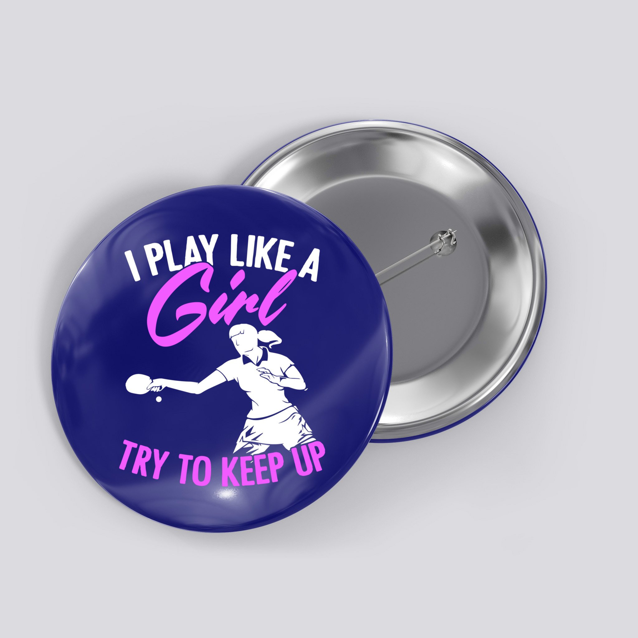 Play Like A Girl Try To Keep Up Funny Table Tennis Ping Pong Gift Button