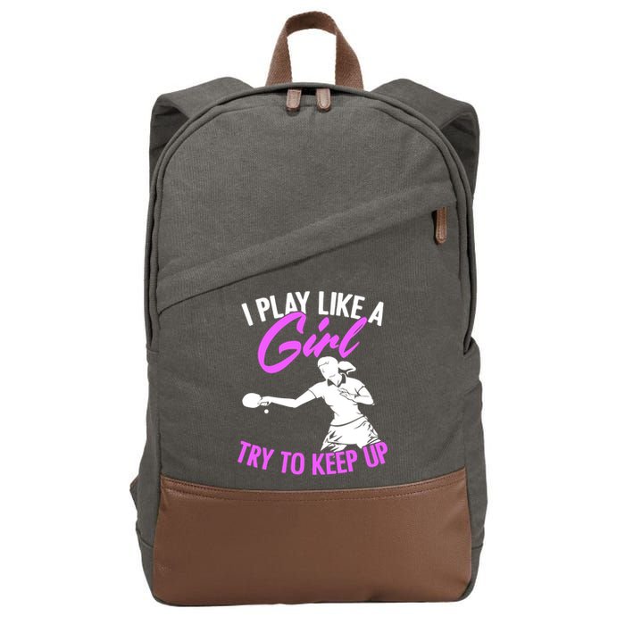 Play Like A Girl Try To Keep Up Funny Table Tennis Ping Pong Gift Cotton Canvas Backpack