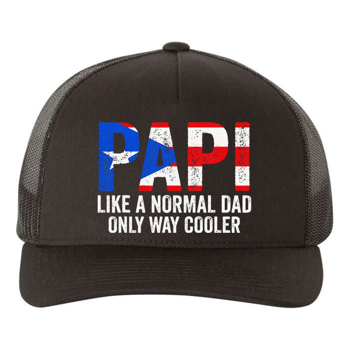 Papi like a normal Dad only cooler Puerto Rican Yupoong Adult 5-Panel Trucker Hat