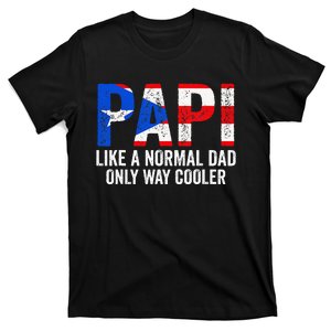 Papi like a normal Dad only cooler Puerto Rican T-Shirt