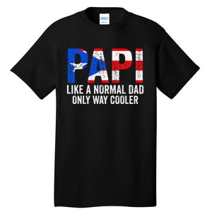 Papi like a normal Dad only cooler Puerto Rican Tall T-Shirt