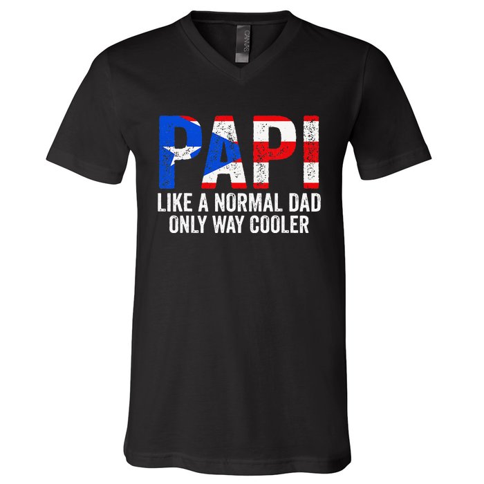 Papi like a normal Dad only cooler Puerto Rican V-Neck T-Shirt