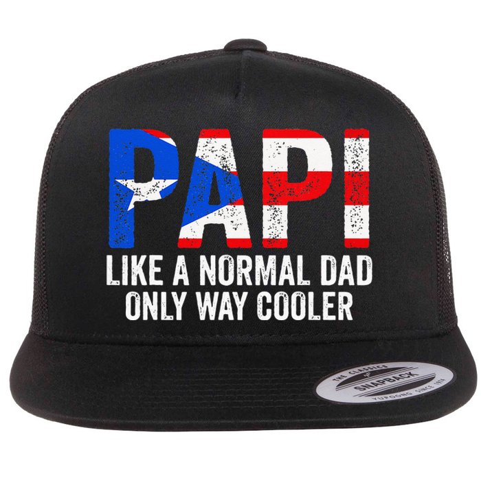 Papi like a normal Dad only cooler Puerto Rican Flat Bill Trucker Hat