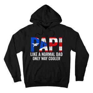 Papi like a normal Dad only cooler Puerto Rican Tall Hoodie