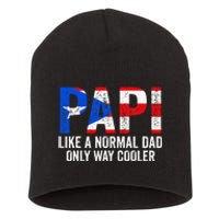 Papi like a normal Dad only cooler Puerto Rican Short Acrylic Beanie