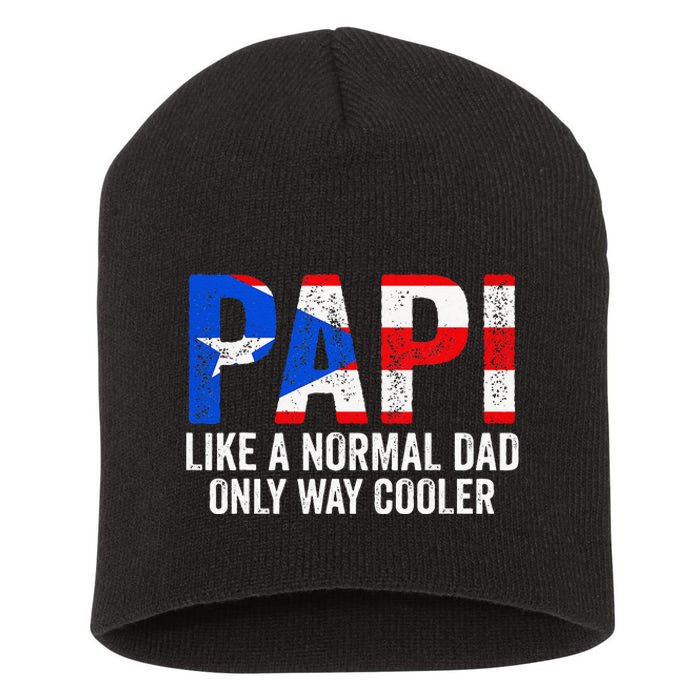 Papi like a normal Dad only cooler Puerto Rican Short Acrylic Beanie