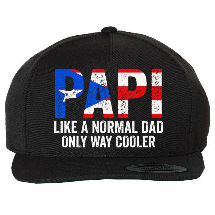 Papi like a normal Dad only cooler Puerto Rican Wool Snapback Cap