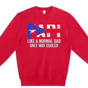 Papi like a normal Dad only cooler Puerto Rican Premium Crewneck Sweatshirt