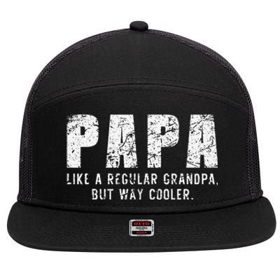 Papa Like A Grandpa But Way Cooler Only Much Fathers Day 7 Panel Mesh Trucker Snapback Hat