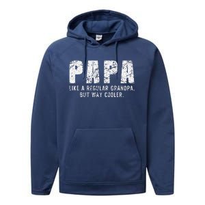 Papa Like A Grandpa But Way Cooler Only Much Fathers Day Performance Fleece Hoodie