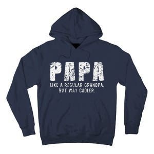 Papa Like A Grandpa But Way Cooler Only Much Fathers Day Tall Hoodie