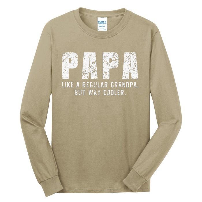 Papa Like A Grandpa But Way Cooler Only Much Fathers Day Tall Long Sleeve T-Shirt