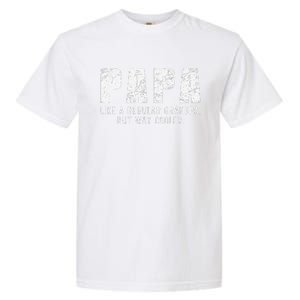 Papa Like A Grandpa But Way Cooler Only Much Fathers Day Garment-Dyed Heavyweight T-Shirt