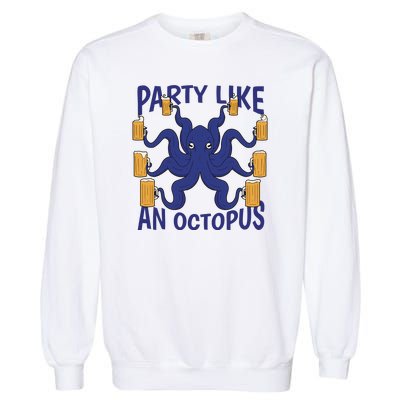 Party Like An Octopus Beer Garment-Dyed Sweatshirt