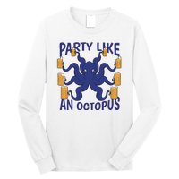 Party Like An Octopus Beer Long Sleeve Shirt