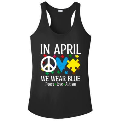 Peace Love Autism Awareness In April We Wear Blue Ladies PosiCharge Competitor Racerback Tank