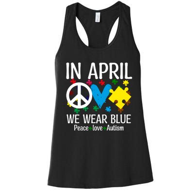 Peace Love Autism Awareness In April We Wear Blue Women's Racerback Tank