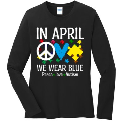 Peace Love Autism Awareness In April We Wear Blue Ladies Long Sleeve Shirt