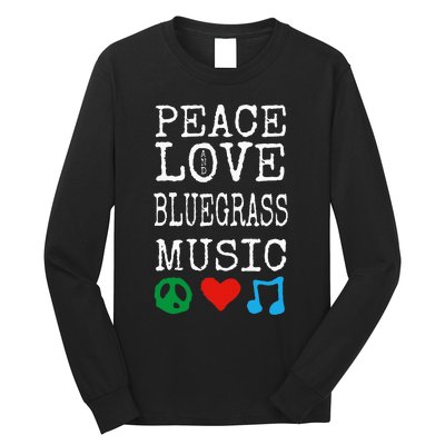 Peace Love And Bluegrass Music Bluegrass Long Sleeve Shirt