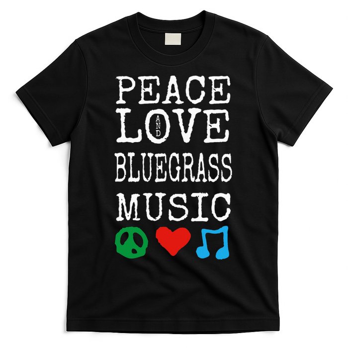 Peace Love And Bluegrass Music Bluegrass T-Shirt