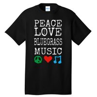 Peace Love And Bluegrass Music Bluegrass Tall T-Shirt