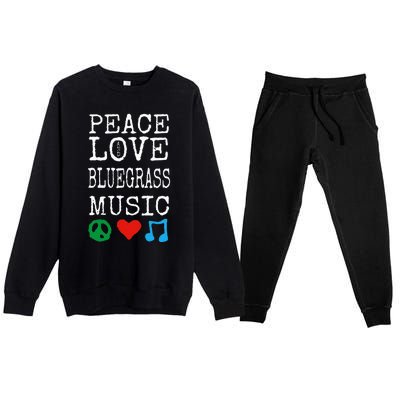 Peace Love And Bluegrass Music Bluegrass Premium Crewneck Sweatsuit Set