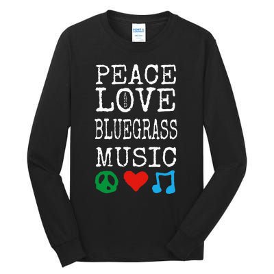 Peace Love And Bluegrass Music Bluegrass Tall Long Sleeve T-Shirt