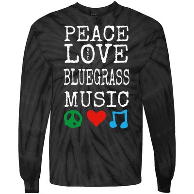 Peace Love And Bluegrass Music Bluegrass Tie-Dye Long Sleeve Shirt