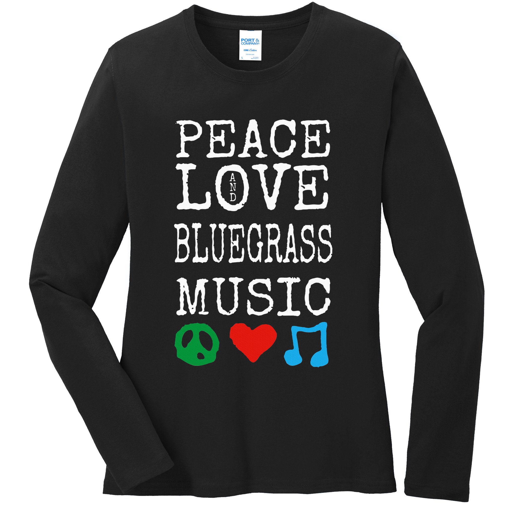 Peace Love And Bluegrass Music Bluegrass Ladies Long Sleeve Shirt