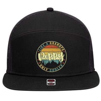 Poppy Like A Grandpa Only Cooler Funny Dad Poppy Fathers Day 7 Panel Mesh Trucker Snapback Hat