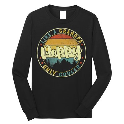 Poppy Like A Grandpa Only Cooler Funny Dad Poppy Fathers Day Long Sleeve Shirt