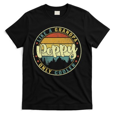 Poppy Like A Grandpa Only Cooler Funny Dad Poppy Fathers Day T-Shirt