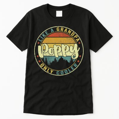 Poppy Like A Grandpa Only Cooler Funny Dad Poppy Fathers Day Tall T-Shirt