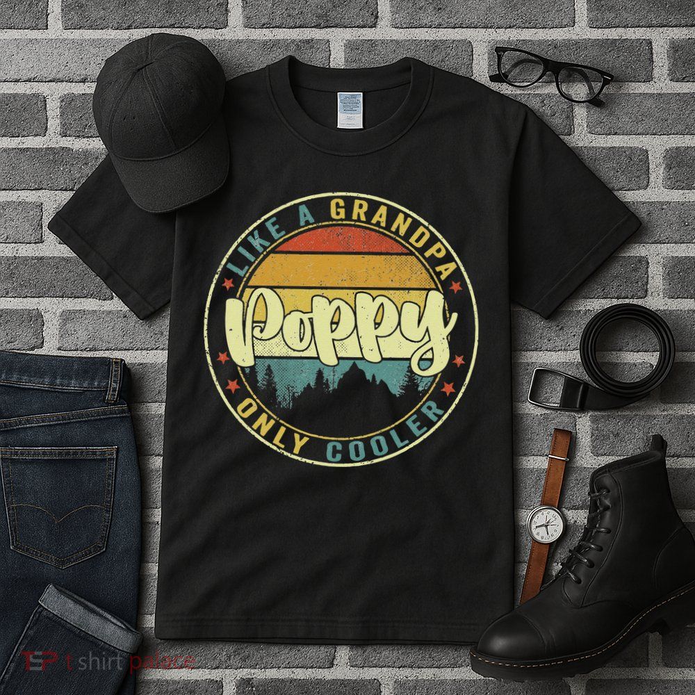 Poppy Like A Grandpa Only Cooler Funny Dad Poppy Fathers Day Tall T-Shirt