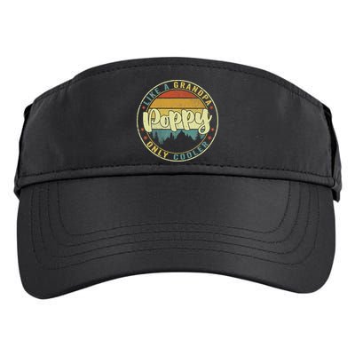 Poppy Like A Grandpa Only Cooler Funny Dad Poppy Fathers Day Adult Drive Performance Visor