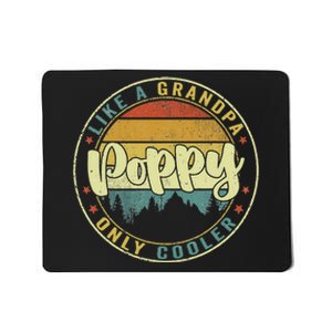 Poppy Like A Grandpa Only Cooler Funny Dad Poppy Fathers Day Mousepad