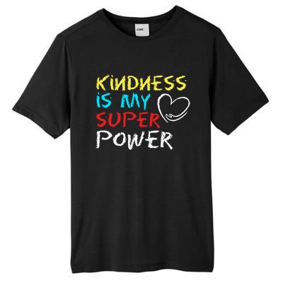 Peace Love And Happiness Kindness My Superpower Gift Design Gift Tall Fusion ChromaSoft Performance T-Shirt