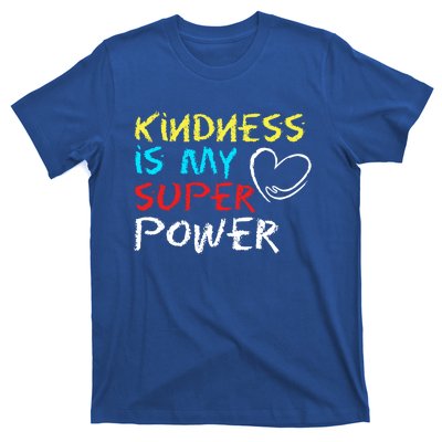 Peace Love And Happiness Kindness My Superpower Gift Design Gift T-Shirt