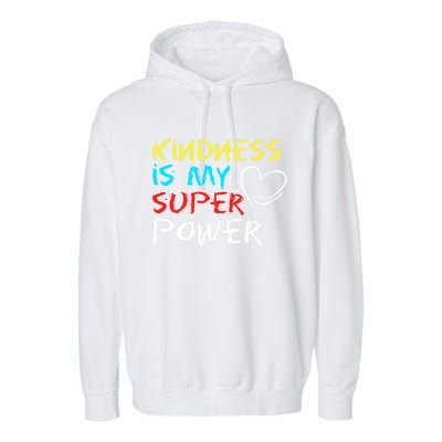 Peace Love And Happiness Kindness My Superpower Gift Design Gift Garment-Dyed Fleece Hoodie