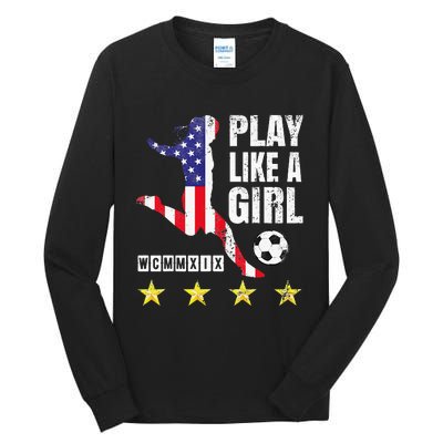 Play Like A Girl Soccer Usa United States Tall Long Sleeve T-Shirt