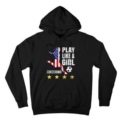 Play Like A Girl Soccer Usa United States Tall Hoodie