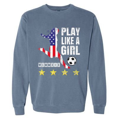 Play Like A Girl Soccer Usa United States Garment-Dyed Sweatshirt