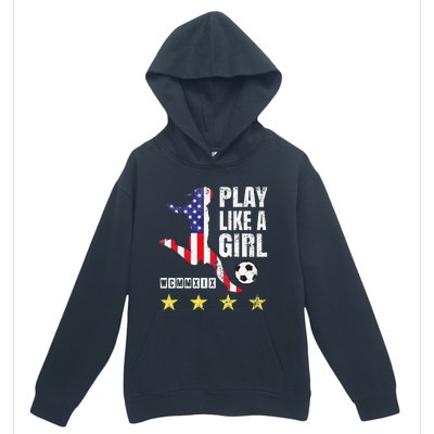 Play Like A Girl Soccer Usa United States Urban Pullover Hoodie